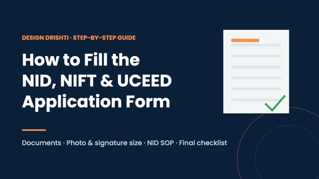 How to fill the NID, NIFT and UCEED application form – Design Drishti step-by-step guide
